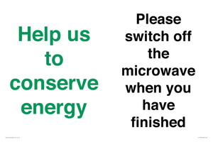 Help us to conserve energy - Please switch off the microwave when you have finished